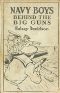 [Gutenberg 17967] • Navy Boys Behind the Big Guns; Or, Sinking the German U-Boats